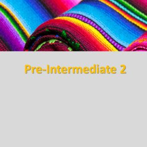 Pre-Intermediate 2: September 2025 Mondays 7.45 pm SMALL GROUP